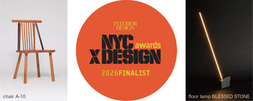 「 NYCxDESIGN Awards 2026」にてchair A-10 と floor lamp BLESSED STONE の2 作品がFinalist 選出